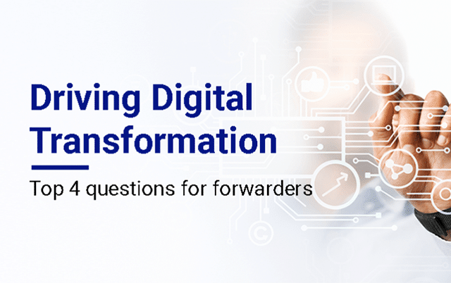 Driving-digital-transformation-Top-4-questions-for-forwarders-640x402