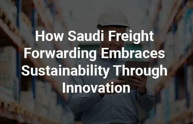 Saudi-freight-forwarding-blog-640x412.jpg