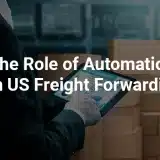 The Role of Automation in US Freight Forwarding